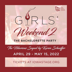 Review: GIRL'S WEEKEND 2: THE BACHELORETTE PARTY at Iowa Stage Image