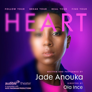 Audible Theater Announces World Premiere of Jade Anouka's HEART 