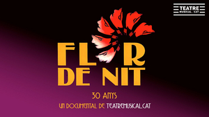 Hoy se estrena el documental FLOR DE NIT 30 ANYS en YouTube 