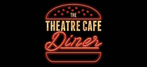 The Theatre Cafe Diner Will Open in Summer 2022 Image
