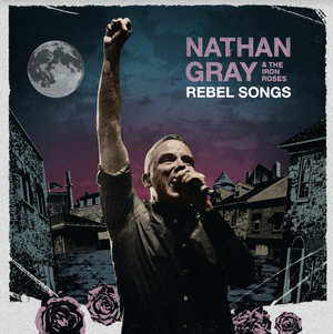 Iodine Recordings Will Drop Limited Release of 'Rebel Songs' from Nathan Gray & The Iron Roses Image