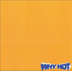 WHY NOT Releases Self-Titled Album Image