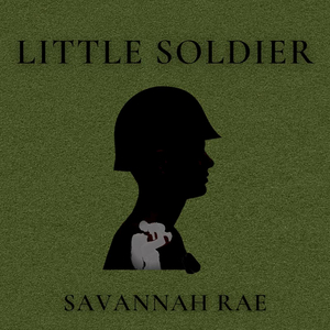 Savannah Rae Releases Latest Single 'Little Soldier' Image