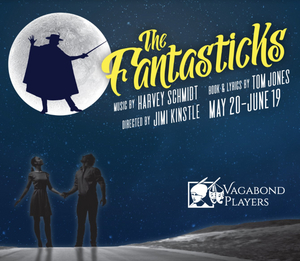 Vagabond Players to Stage THE FANTASTICKS 