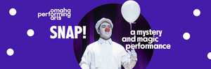SNAP, Magic! Re-invented! Comes to the Orpheum Theater This Week 
