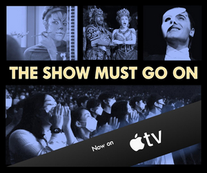 THE SHOW MUST GO ON Documentary About Theatre During the Pandemic Released on Apple TV 
