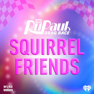 World of Wonder Announce 'Squirrel Friends: The Official RUPAUL'S DRAG RACE Podcast' Hosted by Loni Love & Alec Mapa Image