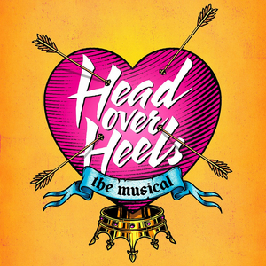 HEAD OVER HEELS Comes to the Broward Center in June 