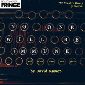 NO ONE WILL BE IMMUNE Comes To Hollywood Fringe Festival 