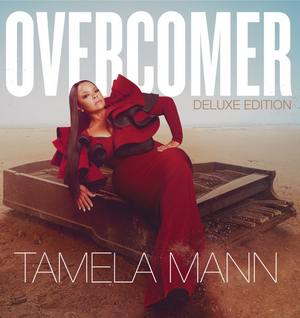 Tamela Mann Announces 'Overcomer: Deluxe Edition' Image