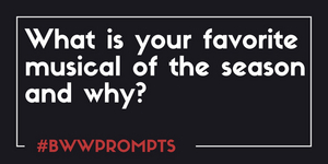 BWW Prompts: What Is Your Favorite Musical of the Season? Image