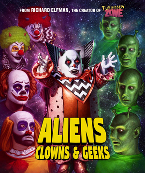 Richard Elfman's ALIENS, CLOWNS, & GEEKS Sets Blu-ray & DVD Release Image