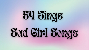 Samantha Pauly, Jerusha Cavazos & More to Star in 54 SINGS SAD GIRL SONGS 