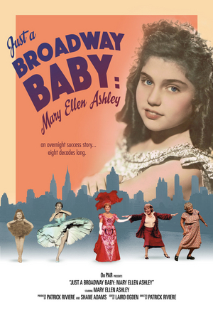 Short Documentary JUST A BROADWAY BABY: MARY ELLEN ASHLEY Makes NYC Premiere 