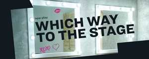 WHICH WAY TO THE STAGE Cancels Performances Through May 24 