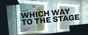 WHICH WAY TO THE STAGE Cancels Performances Through May 24 Image