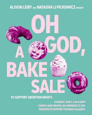OH GOD, A SHOW ABOUT ABORTION to Host Bake Sale to Support Abortion Access Image