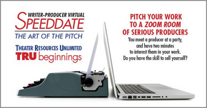 Theater Resources Unlimited Announces 'TRU Beginnings' Via Zoom, The Writer-Producer Virtual Speed Date Image