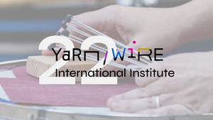 Yarn/Wire Announces Schedule For 2022 International Institute And Festival, June 11 - 24 