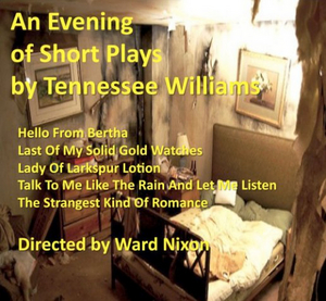 Out Of The Box Theatre Company Presents FIVE BY TENN An Evening Of Short Plays By Tennessee Williams 