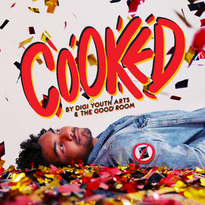 Review: COOKED by Digi Youth Arts and The Good Room Image
