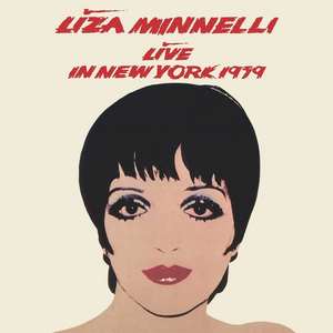 Liza Minnelli LIVE IN NEW YORK 1979 to Be Released In Ultimate 3-CD Edition and 2-LP Set Image