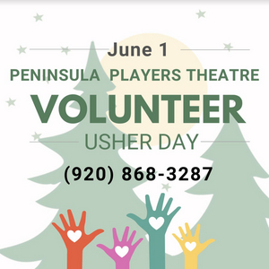 Peninsula Players Theatre Requests Volunteers for Ushering Opportunities 
