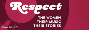Omaha Community Playhouse Celebrates Music Divas in RESPECT 