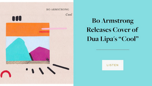 Bo Armstrong Releases Cover of Dua Lipa's 'Cool,' Streaming Proceeds Donated to You Can Play & Planned Parenthood 