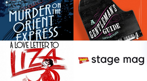 MURDER ON THE ORIENT EXPRESS, A GENTLEMAN'S GUIDE
TO LOVE AND MURDER & More - Check Out This Week's Top Stage Mags 