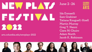 Columbia University School Of The Arts Presents New Plays Festival  Image