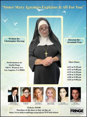 SISTER MARY IGNATIUS EXPLAINS IT ALL FOR YOU Comes to the Hollywood Fringe Festival 