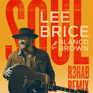 Lee Brice Releases the R3HAB Remix of His Current Single 'Soul' Featuring Blanco Brown 