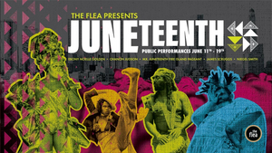 The Flea to Present Second Annual Juneteenth Public Performances 