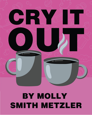 Review: CRY IT OUT at Ankeny Community Theatre 
