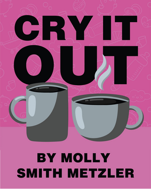Review: CRY IT OUT at Ankeny Community Theatre Image