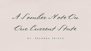 Student Blog: A Somber Note on Our Current State Image