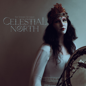 Celestial North Announces New Single 'The Nature Of Light' 