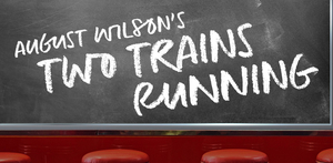 Pittsburgh Public Theater to Stage Production of TWO TRAINS RUNNING Image