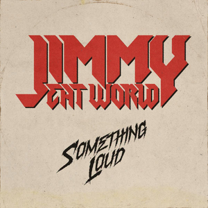 Jimmy Eat World Release New Track 'Something Loud' 