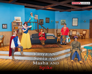 Review: VANYA AND SONIA AND MASHA AND SPIKE at Theatre Harrisburg 