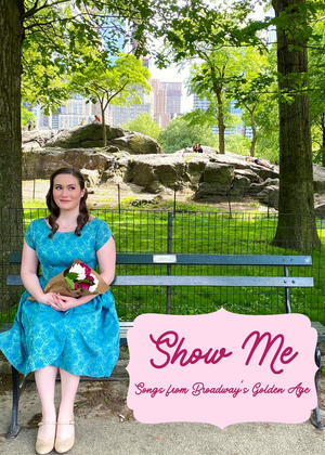 Interview: Caitie Frownfelter of SHOW ME: SONGS FROM BROADWAY'S GOLDEN AGE at Birdland Theater 