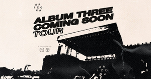 A R I Z O N A Announces the 'Album Three Coming Soon' Fall Tour 