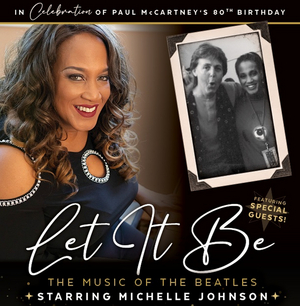 Feature: Michelle Johnson to Perform LET IT BE: THE MUSIC OF THE BEATLES at Myron's At The Smith Center  Image