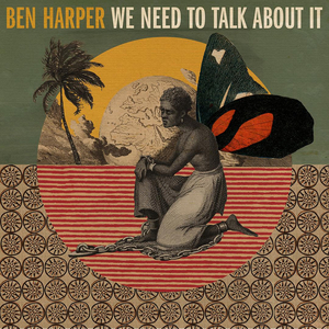 Ben Harper Releases 'We Need To Talk About It' Image