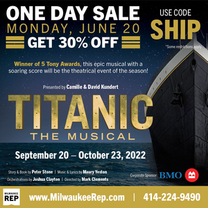 Milwaukee Repertory Theater to Present Special One Day Sale For TITANIC THE MUSICAL 