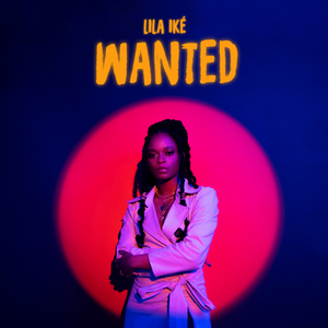 Lila Iké Shares New Single 'Wanted' Image
