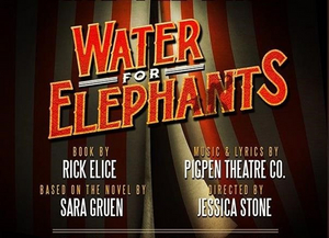 WATER FOR ELEPHANTS Musical Announces Sneak Peek Presentation Starring Sebastian Arcelus, Cameron Adams & More 