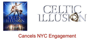 CELTIC ILLUSION Cancels Off-Broadway Engagement at New World Stages Image