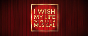 West End Regulars Join I WISH MY LIFE WAS LIKE A MUSICAL Coming To The Edinburgh Festival Fringe 